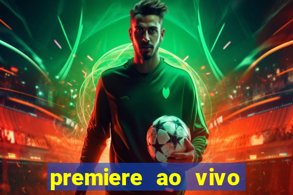 premiere ao vivo em hd